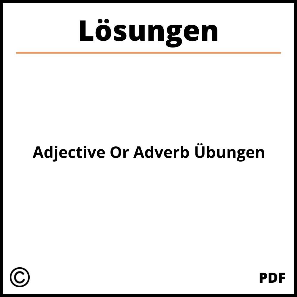 Adjective Or Adverb Übungen Mit Lösungen