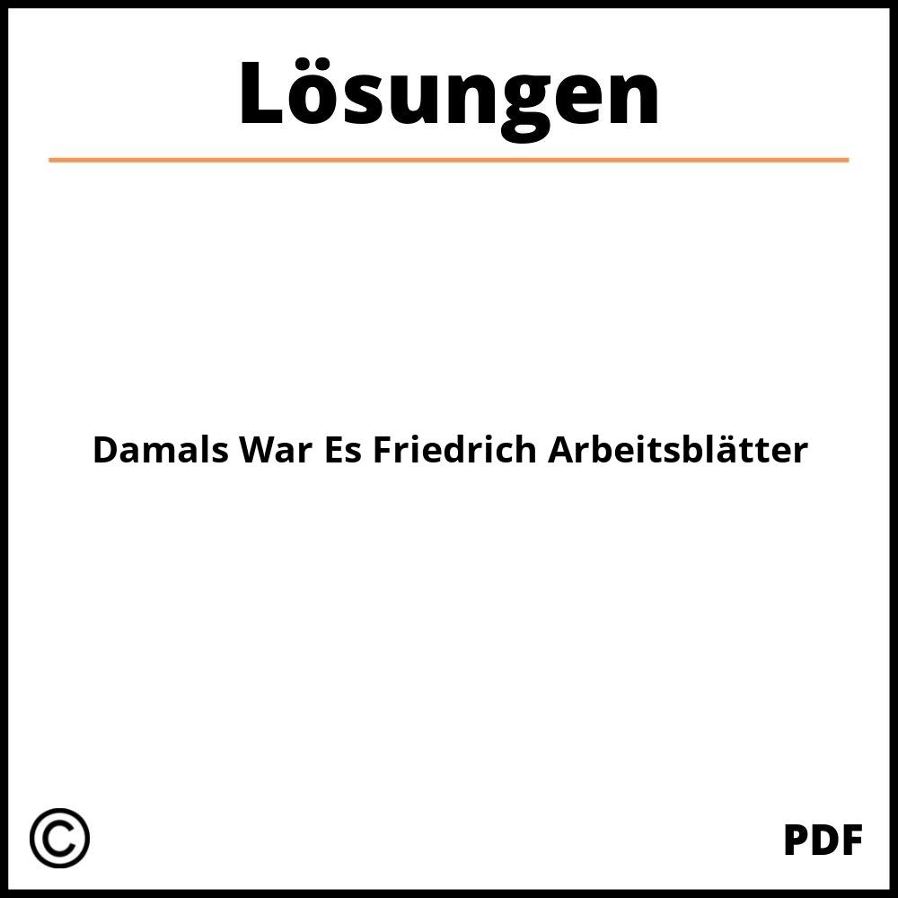 Damals War Es Friedrich Arbeitsblätter Lösung
 Damals War Es Friedrich Arbeitsblätter Lösungen 2024