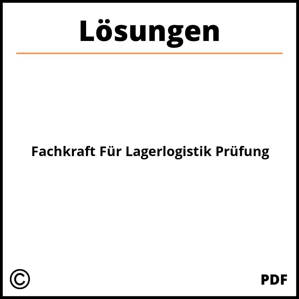 Fachkraft Für Lagerlogistik Prüfung  Lösungen