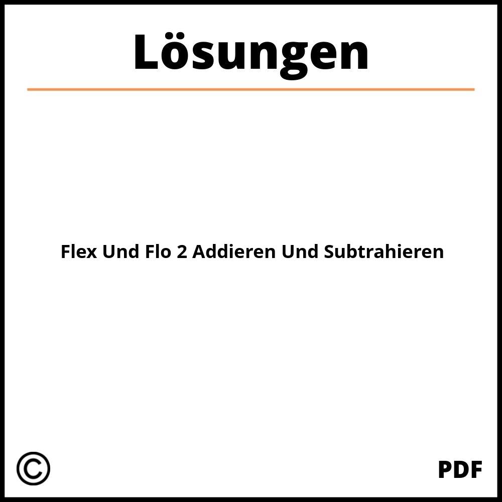 Flex Und Flo 2 Addieren Und Subtrahieren Lösungen