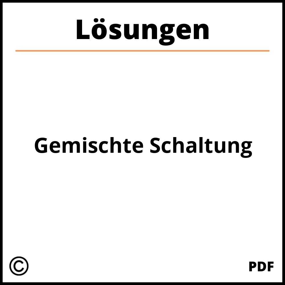 Gemischte Schaltung Aufgaben Mit Lösungen