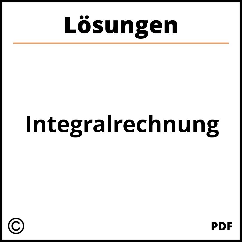 Integralrechnung Aufgaben Mit Lösungen Pdf