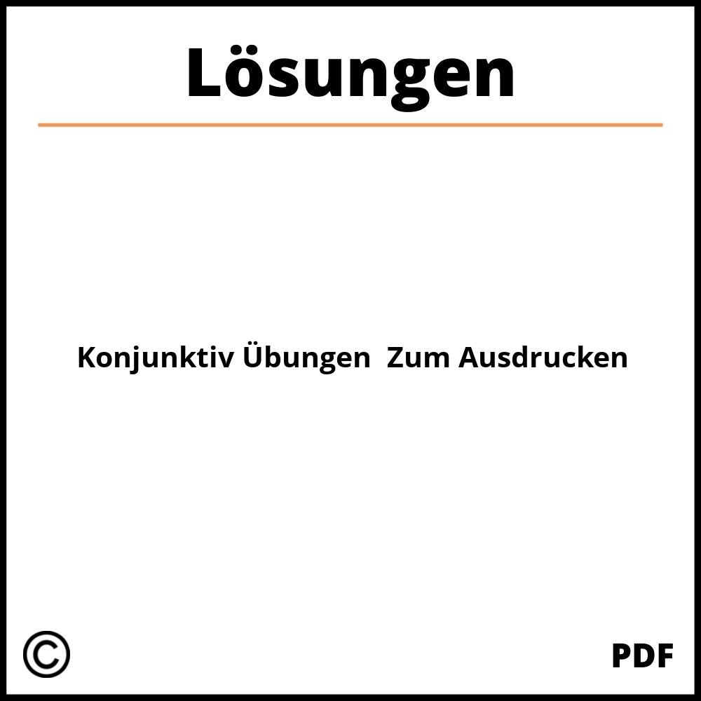 Konjunktiv Übungen Mit Lösungen Zum Ausdrucken