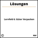 Lernfeld 6: Güter Verpacken Lösungen