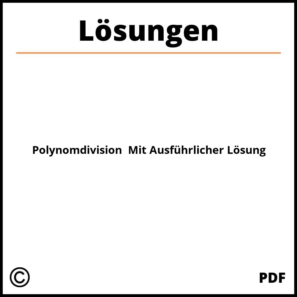 Polynomdivision Aufgaben Mit Ausführlicher Lösung