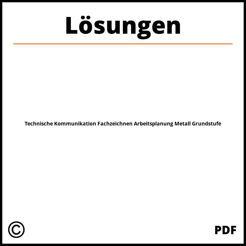 Technische Kommunikation Fachzeichnen Arbeitsplanung Metall Grundstufe Lösungen Pdf