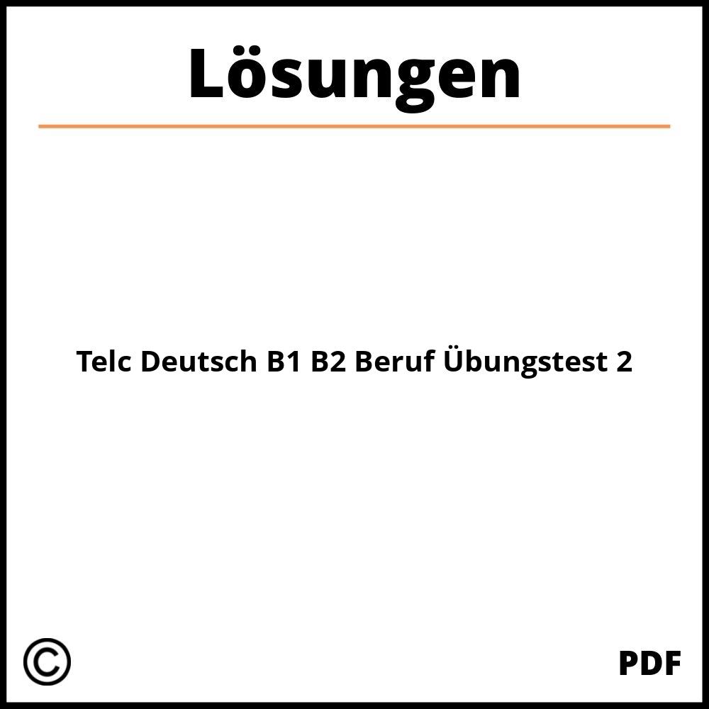 Telc Deutsch B1 B2 Beruf Übungstest 2 Lösungen