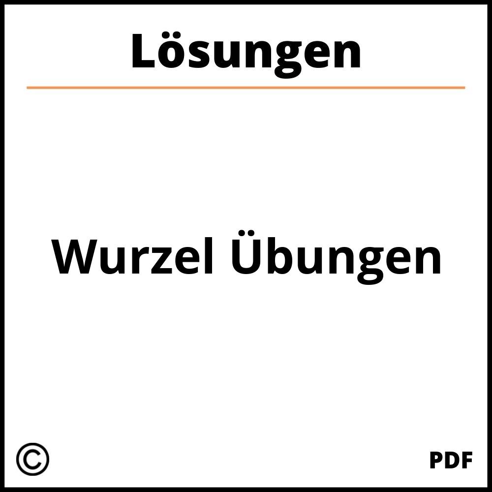 Wurzel Übungen Mit Lösungen Pdf